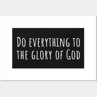 Do everything to the Glory of God Posters and Art